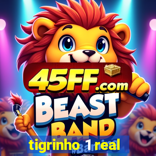 tigrinho 1 real